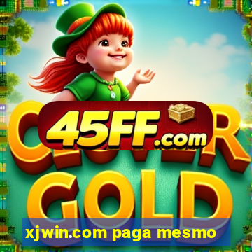 xjwin.com paga mesmo